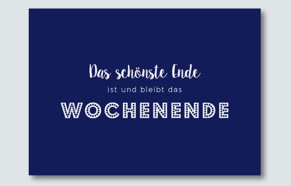 Postkarte "Das schönste Ende ist und bleibt das Wochenende"