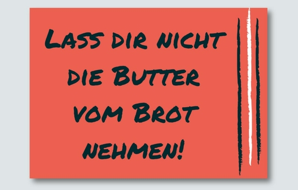 Postkarte "Lass dir nicht die Butter vom Brot nehmen"