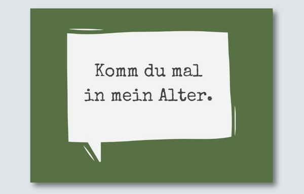 Postkarte "Komm du mal in mein Alter" Sprüchekarte