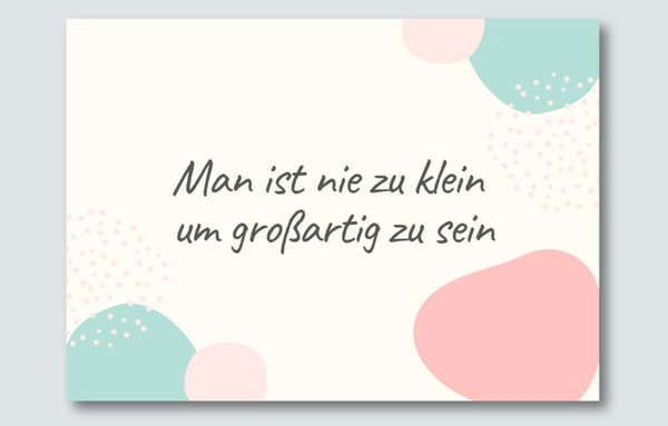 Postkarte "Man ist nie zu klein um großartig zu sein"