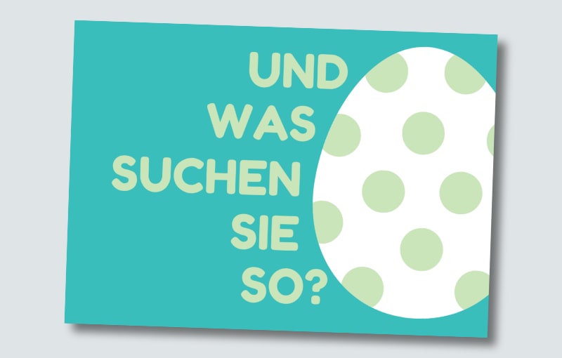 Postkarte "Und was suchen Sie so?" Akquise zu Ostern