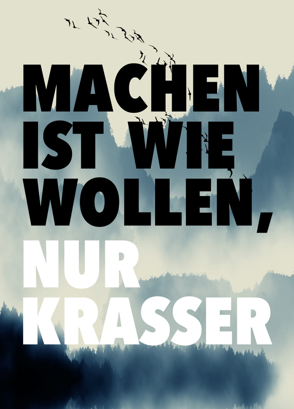 Machen ist wie wollen, nur krasser - Postkarte versenden