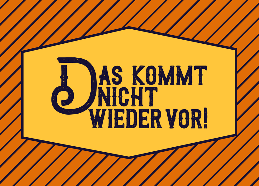 Das kommt nicht wieder vor - Postkarte versenden