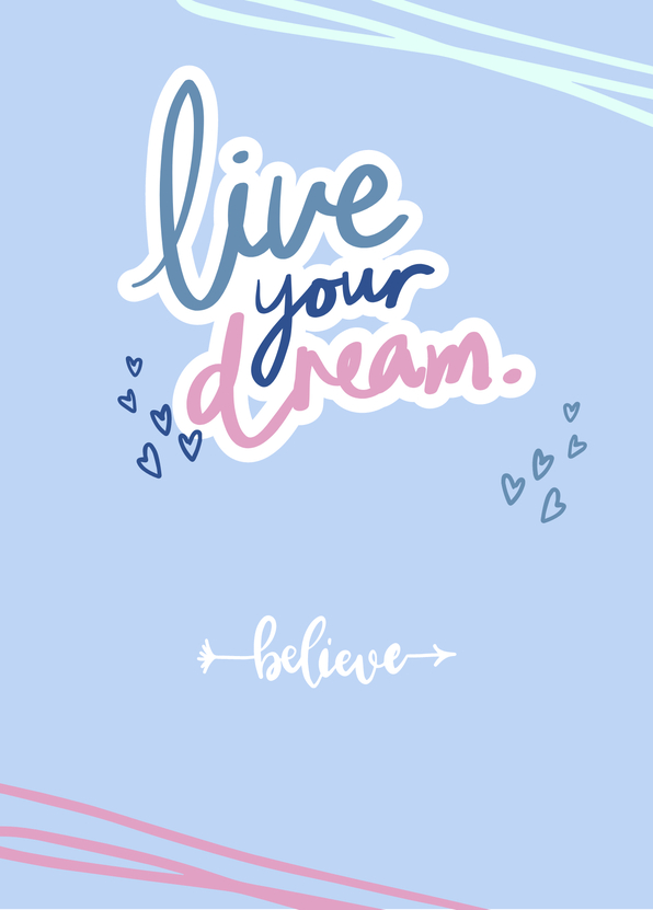 Live your dream - believe - Postkarte online versenden
