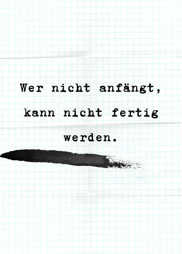 Wer nicht anfängt kann nicht fertig werden - Postkarte