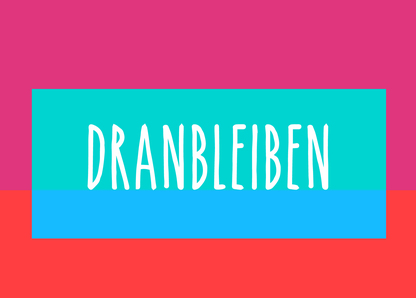 Dranbleiben - Postkarte jetzt online verschicken
