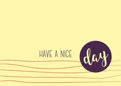 Have a nice day - Postkarte jetzt online verschicken