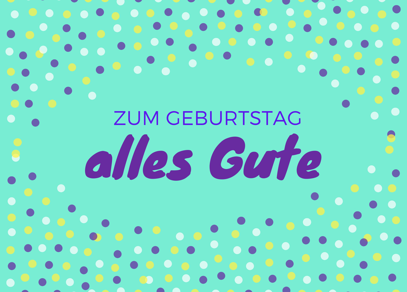 Zum Geburtstag alles Gute Geburtstagskarte online schreiben