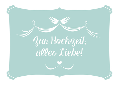 Zur Hochzeit alles Liebe - Postkarte jetzt online verschicken