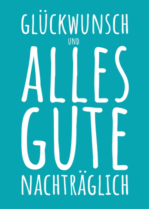 Glückwunsch und alles Gute nachträglich Postkarte versenden
