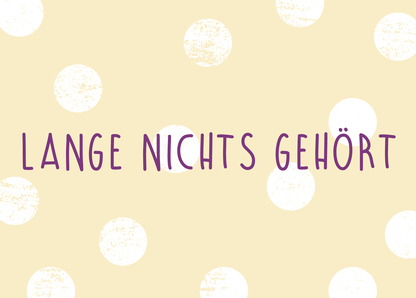 Lange nichts gehört - Postkarte jetzt versenden