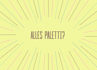 Alles Paletti?