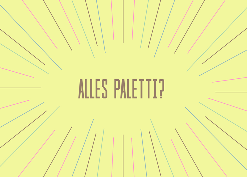 Alles Paletti?