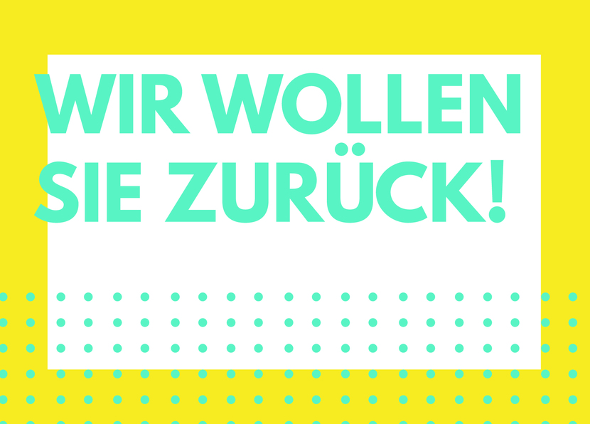 Wir wollen Sie zurück! - Postkarte online versenden
