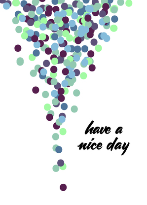 have a nice day Konfetti - Postkarte jetzt verschicken