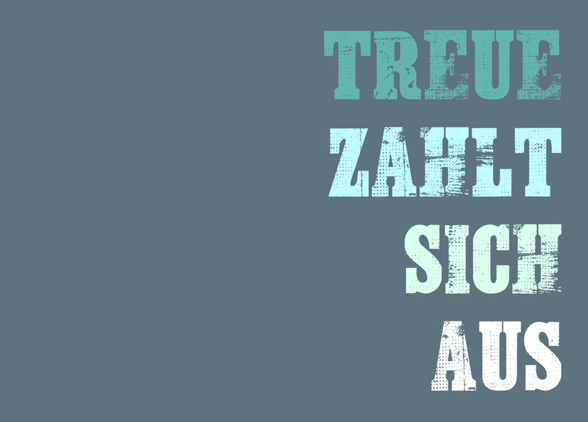 Treue zahlt sich aus! - Postkarte jetzt verschicken