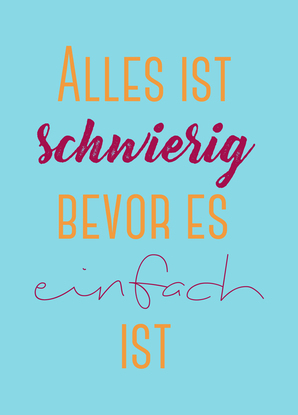Alles ist schwierig bevor es einfach ist - Postkarte