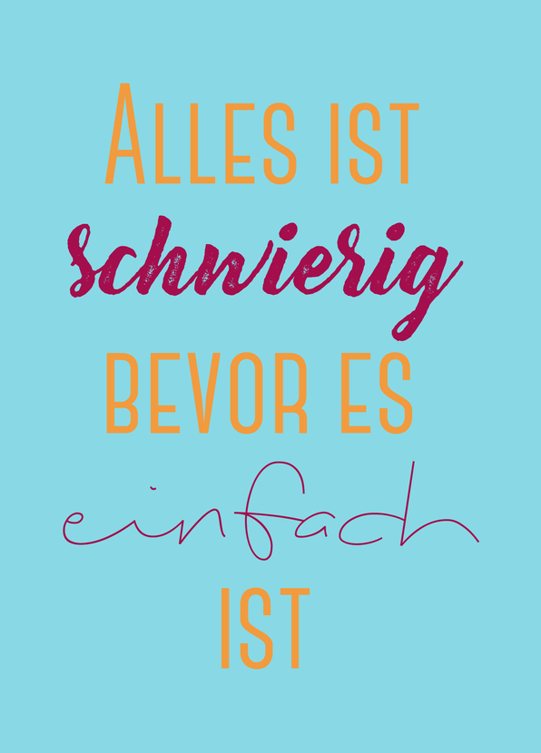 Alles ist schwierig bevor es einfach ist - Postkarte