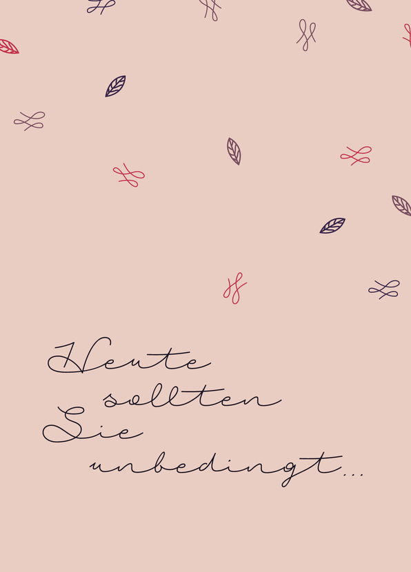 Heute sollten Sie unbedingt... - Postkarte jetzt verschicken