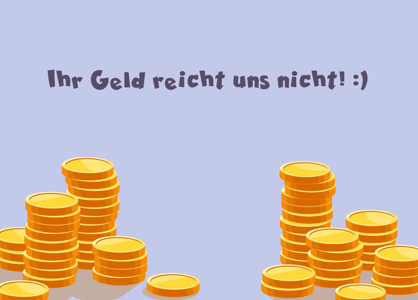 Ihr Geld reicht uns nicht - Postkarte jetzt verschicken