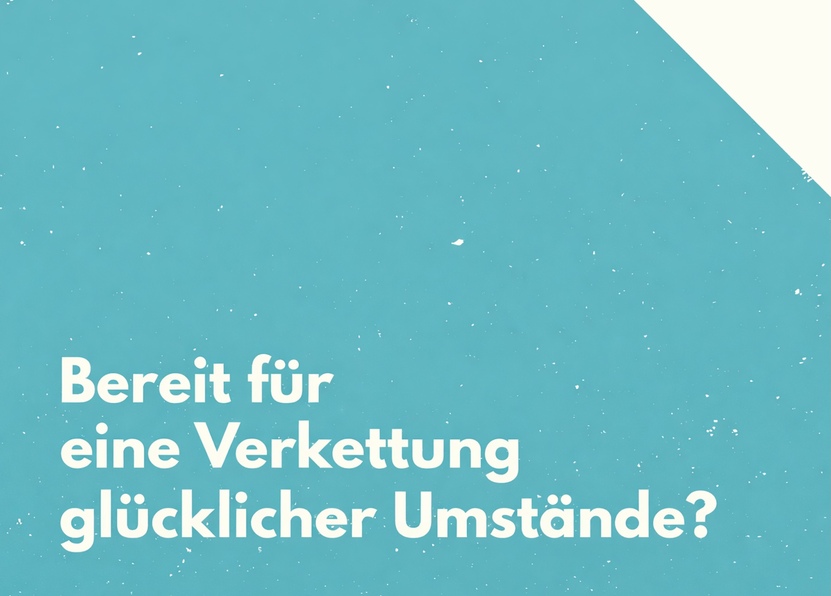 Bereit für eine Verkettung glücklicher Umstände? - Postkarte