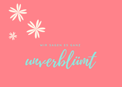 Wir sagen es ganz unverblümt - Postkarte senden