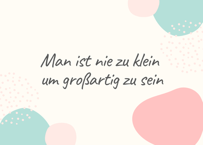Man ist nie zu klein um großartig zu sein - Postkarte