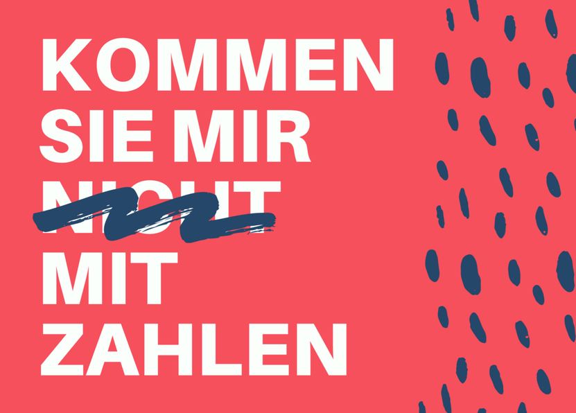 Kommen Sie mir (nicht) mit Zahlen - Postkarte verschicken