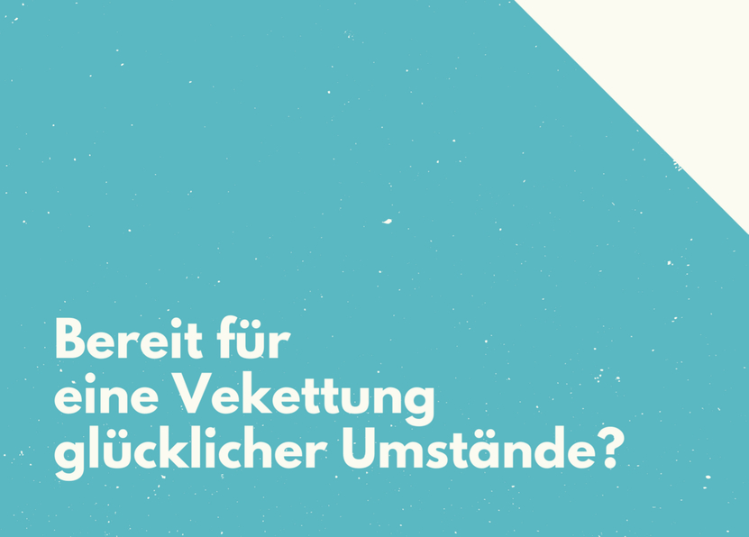 Bereit für eine Verkettung glücklicher Umstände? - Postkarte
