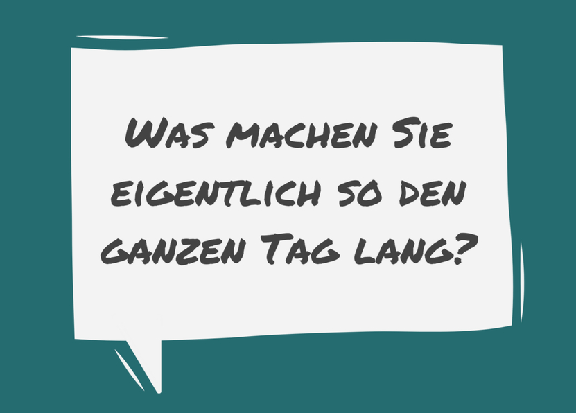 Was machen Sie eigentlich so den ganzen Tag lang? Postkarte
