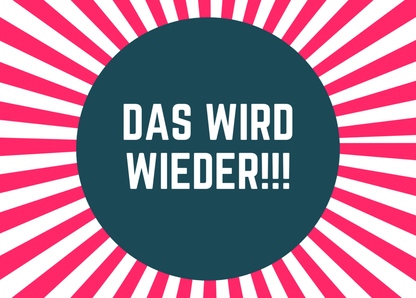 Das wird wieder!!! Postkarte zur Aufmunterung verschicken