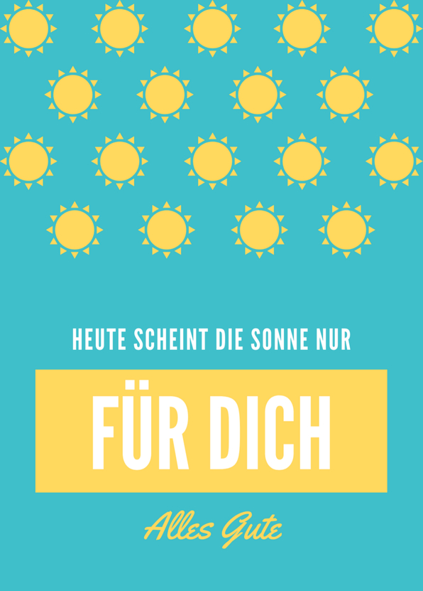 Heute scheint die Sonne nur für dich Alles Gute - Postkarte