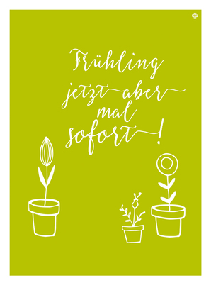 Frühling jetzt aber mal sofort - Postkarte versenden