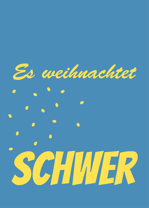 Es weihnachtet schwer Lustige Weihnachtskarte verschicken