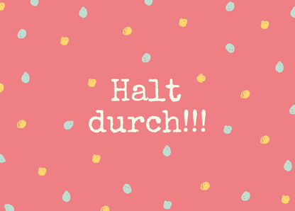 Halt durch!!! - Postkarte jetzt online verschicken