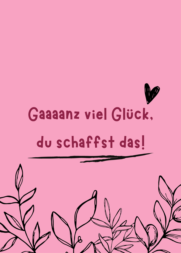 Gaaaaanz viel Glück, du schaffst das Postkarte verschicken
