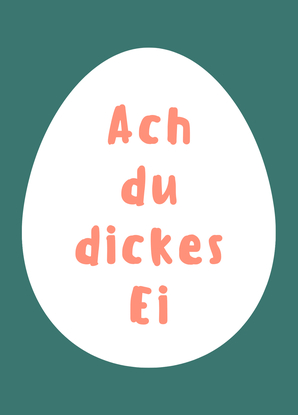 Ach du dickes Ei: Lustige Osterkarte online