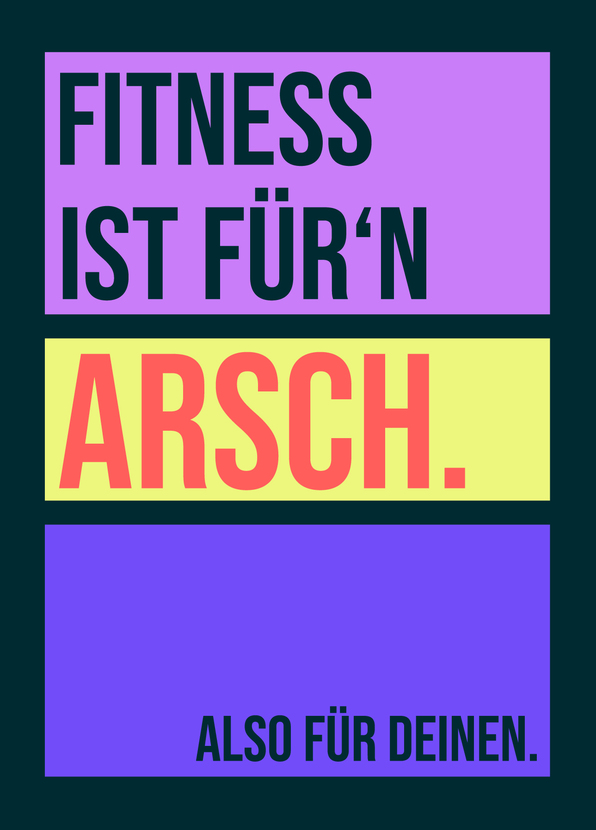 Fitness ist für'n Arsch. Also für deinen. - Postkarte 