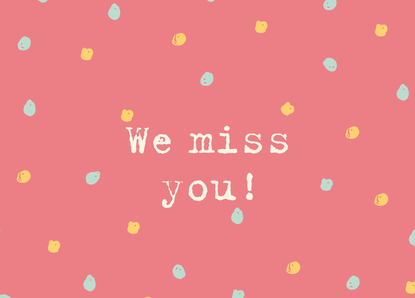 We miss you! - Postkarte jetzt online versenden